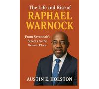 The Life and Rise of Raphael Warnock: From Savannah's Streets to the Senate Floor