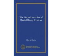 The life and speeches of Daniel Henry Deniehy