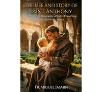 The Life and Story of Saint Anthony (Lives of Faith and Courage)