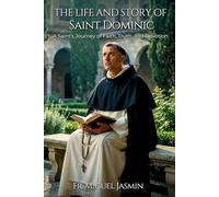 The Life and Story of Saint Dominic (Lives of Faith and Courage)