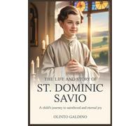 The Life and Story of St. Dominic Savio (Christian Saints Biographies)