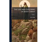 The Life and Teaching of Jesus Christ