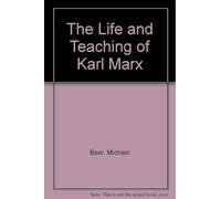 The Life and Teaching of Karl Marx