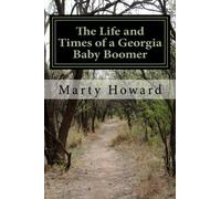 The Life and Times of a Georgia Baby Boomer: A Memoir