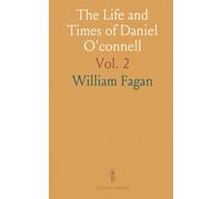 The Life and Times of Daniel O'connell