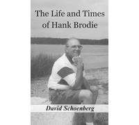 The Life and Times of Hank Brodie