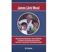 The Life and Times of James (Jim) Wood