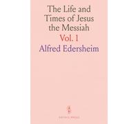 The Life and Times of Jesus the Messiah
