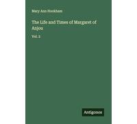 The Life and Times of Margaret of Anjou: Vol. 2