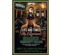 The Life and Times of My Experience in Bronx Community College (FILMORE SPELLMAN PRODUCTIONS PRESENTS MEMOIR BOOKS)