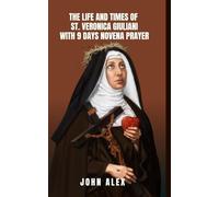 The life and Times of St. Veronica Giuliani: The hidden wounds of divine love