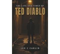The Life and Times of Ted Diablo