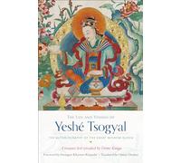 The Life and Visions of Yeshé Tsogyal: The Autobiography of the Great Wisdom Queen