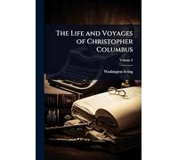 The Life and Voyages of Christopher Columbus