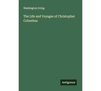 The Life and Voyages of Christopher Columbus