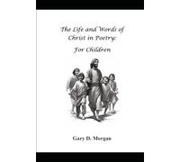 The Life and Words of Christ in Poetry: For Children