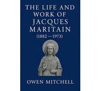 The Life and Work of Jacques Maritain (1882-1973)