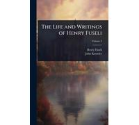 The Life and Writings of Henry Fuseli