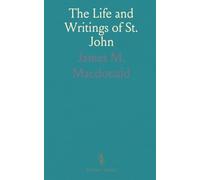 The Life and Writings of St. John