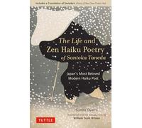 The Life and Zen Haiku Poetry of Santoka Taneda: Japan's Beloved Modern Haiku Poet: Includes a Translation of Santoka's Diary of the One-Grass Hut