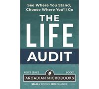 The Life Audit: See Where You Stand, Choose Where You’ll Go (Reset Series)