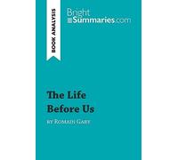 The Life Before Us by Romain Gary (Book Analysis): Detailed Summary, Analysis and Reading Guide (BrightSummaries.com)