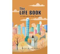 The Life Book: A Collection of Small Thoughts