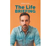 The Life Briefing: A map for those who had to build it alone