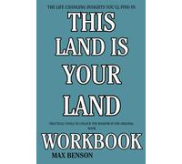 The Life Changing Insights You’ll Find in This Land Is Your Land: Practical Tools to unlock the wisdom in the original book