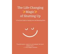 The Life-Changing Magic of Shutting Up: Almost Helpful Books