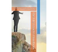 The Life Coach's Handbook: All the Tools You Need to Manage a Thriving Coaching Practice