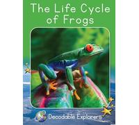 The Life Cycle of Frogs: Fluency Launch (Red Rocket (Tm) Readers Decodable Explorers)