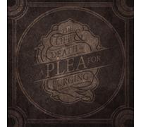 A Plea For Purging – The Life & Death Of A Plea For Purging