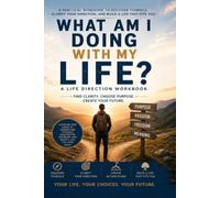 THE LIFE DIRECTION BLUEPRINT: Stop Feeling Lost, Discover Your Path, and Build a Life That Fits You