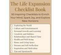 The Life Expansion Checklist Book: 50 Inspiring Checklists to Enrich Your Mind, Spark Joy, and Explore New Horizons