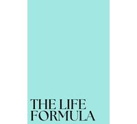 THE LIFE FORMULA: The planner backed by methods that work.: One journal to change your entire life.