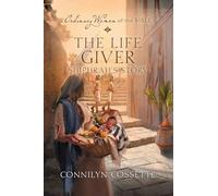 The Life Giver Shiphrah's Story: 10 (Ordinary Women of the Bible)