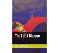 The Life I Choose