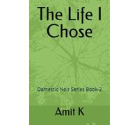 The Life I chose (Domestic Noir)