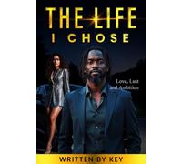 The Life I Chose: Love Lust and Ambition