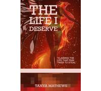 THE LIFE I DESERVE: CLAIMING THE LIFE THAT PAIN TRIED TO STEAL