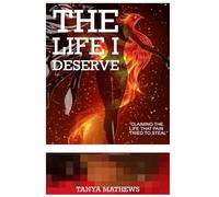 THE LIFE I DESERVE: CLAIMING THE LIFE THAT PAIN TRIED TO STEAL