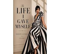 The Life I Gave Myself