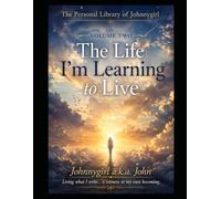 The Life I’m Learning to Live (Personal library of Johnnygirl)