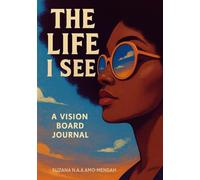 The Life I See: A Vision Board journal
