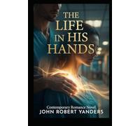 The Life in His hands