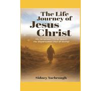 The Life Journey of Jesus Christ: His Dimension (Time Spent) His Dispensation (Act of Giving)
