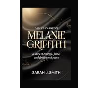 The Life Journey of Melanie Griffith: A Story of Courage, Fame, and Finding Real Peace