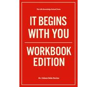 The Life Knowledge Gained From It Begins with You Workbook Edition: Leveraging Jillian Turecki's Teachings for Personal Success
