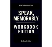 The Life Knowledge Gained From Speak, Memorably Workbook Edition